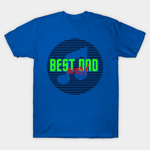 Best Dad Ever T-Shirt by PedaDesign